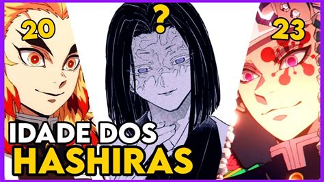 qual a idade dos hashiras|Saiba a data de aniversário, idade e altura dos ...